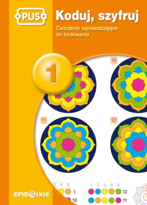 Koduj, szyfruj 1. Ćwiczenia wprowadzające do kodowania