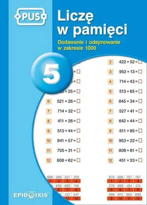 Liczę w pamięci 5. Dodawanie i odejmowanie w zakresie 1000