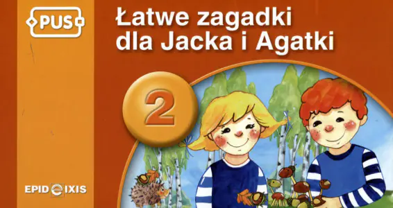 Łatwe zagadki dla Jacka i Agatki