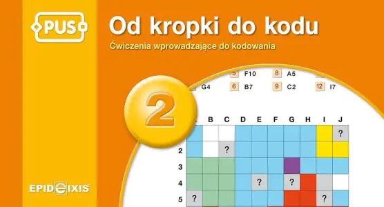 PUS. Od kropki do kodu 2. Ćwiczenia z kodowaniem dla najmłodszych