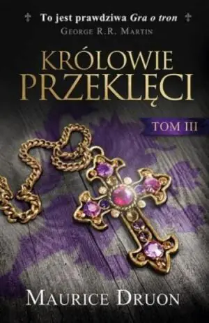 Królowie przeklęci. Tom 3