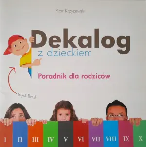 Dekalog z dzieckiem. Poradnik dla rodziców (miękka