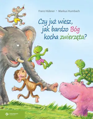 Czy już wiesz, jak bardzo Bóg kocha zwierzęta?