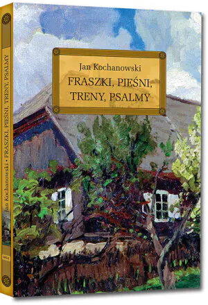Fraszki, pieśni, treny