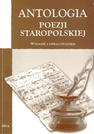 Antologia poezji staropolskiej. Wydanie z opracowaniem