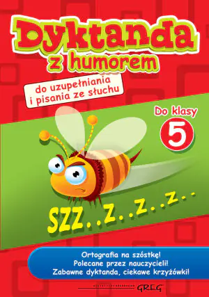 Dyktanda z humorem do klasy 5. Do uzupełniania i pisania ze słuchu