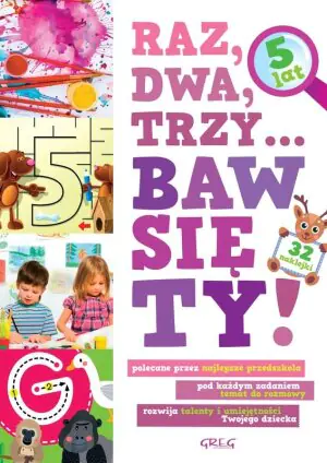 Raz, dwa, trzy... Baw się ty. 5 lat