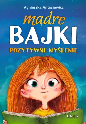 Mądre bajki. Pozytywne myślenie