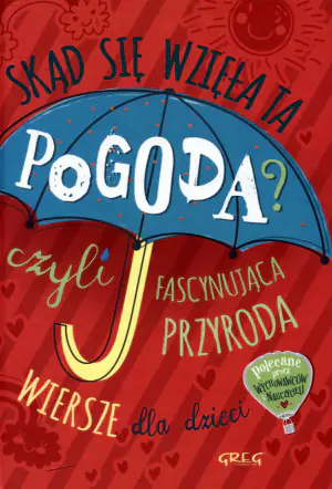 Skąd się wzięła ta pogoda? Czyli fascynująca przyroda