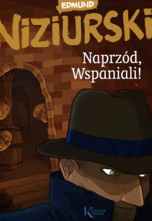 Naprzód wspaniali. Trylogia Odrzywolska. Tom 1