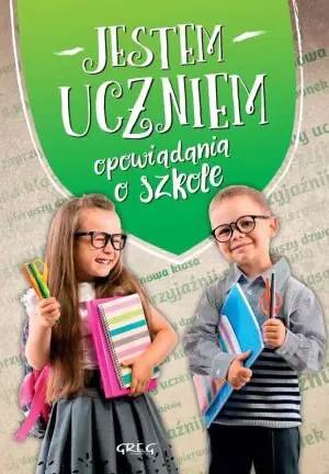 Jestem uczniem. Opowiadania o szkole