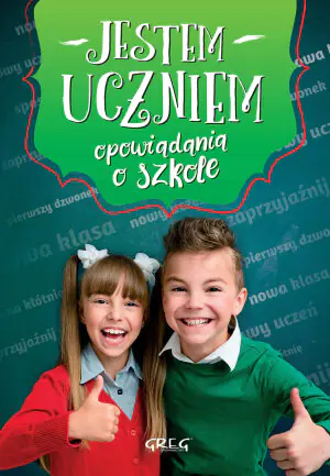 Jestem uczniem. Opowiadania o szkole