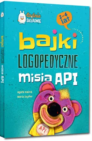 Bajki logopedyczne misia API. Dla dzieci 2-4 lata