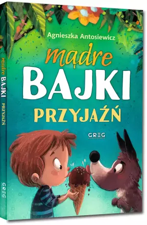 Przyjaźń. Mądre bajki