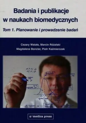Badania i publikacje w naukach biomedycznych Tom 1