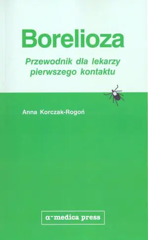 Borelioza. Przewodnik dla lekarzy pierwszego kontaktu