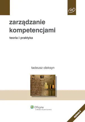 Zarządzanie kompetencjami Teoria i praktyka