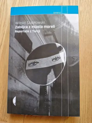 Zabójca z miasta moreli. Reportaże z Turcji