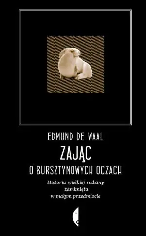 Zając o bursztynowych oczach. Historia wielkiej rodziny zamknięta w małym przedmiocie