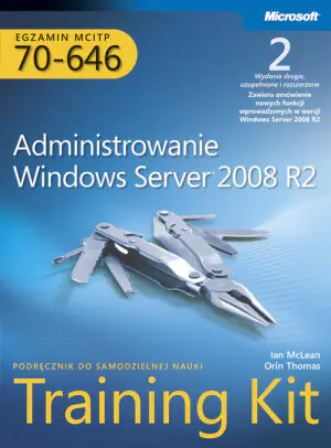 Egzamin MCITP 70-646. Administrowanie Windows Server 2008 R2 Training Kit