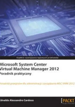 Microsoft System Center Virtual Machine Manager 2012. Poradnik praktyczny