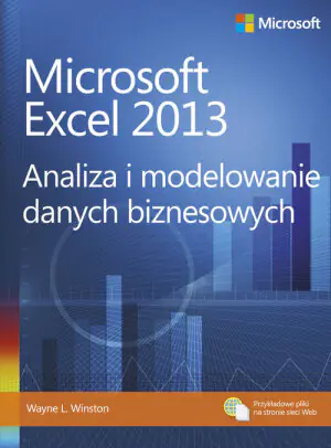 Microsoft Excel 2013 Analiza i modelowanie danych biznesowych