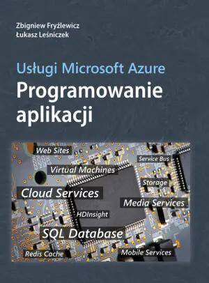 Usługi Microsoft Azure. Programowanie aplikacji