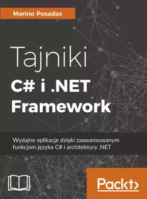 Tajniki C# i .NET Framework. Wydajne aplikacje dzięki zaawansowanym funkcjom języka C# i architektury .NET