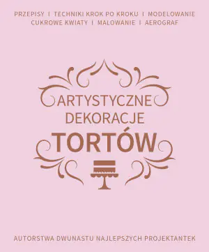 Artystyczne dekoracje tortów autorstwa dwunastu najlepszych projektantek