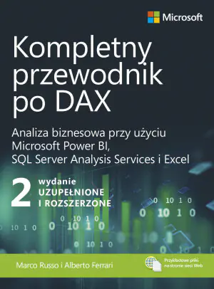Kompletny przewodnik po DAX. Analiza biznesowa przy użyciu Microsoft Power BI, SQL Server Analysis Services i Excel