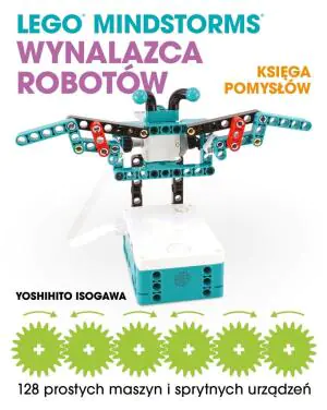 LEGO Mindstorms. Wynalazca robotów. Księga pomysłów
