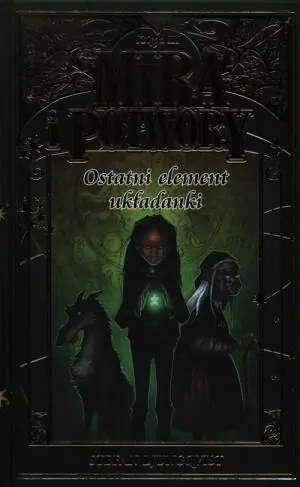 Mira i potwory. Ostatni element układanki. Księga III