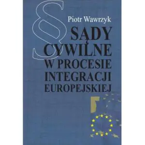 Sądy cywilne w procesie integracji europejskiej