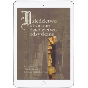 Dziedzictwo utracone - dziedzictwo odzyskane