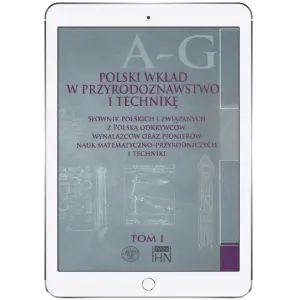 Polski wkład w przyrodoznawstwo i technikę. Tom 1 A-G