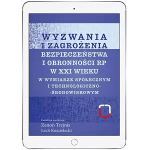 Wyzwania i zagrożenia bezpieczeństwa i obronności RP w XXI wieku w wymiarze społecznym i technologiczno-środowiskowym