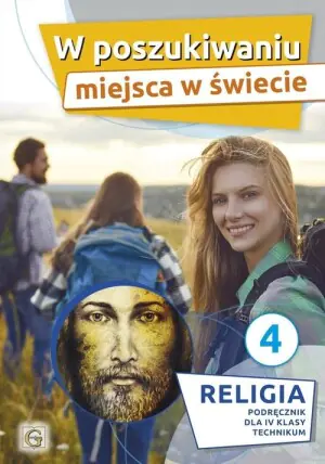 W poszukiwaniu miejsca na świecie. Religia. Podręcznik. Klasa 4. Szkoła średnia, Technikum