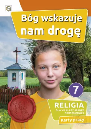Religia. Bóg wskazuje nam drogę. Karta pracy. Klasa 7. Szkoła podstawowa