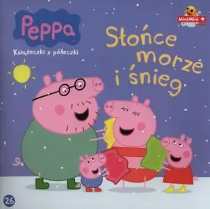 Świnka Peppa. Książeczki z półeczki. Część 26 Słońce morze i śnieg - Praca Zbiorowa 