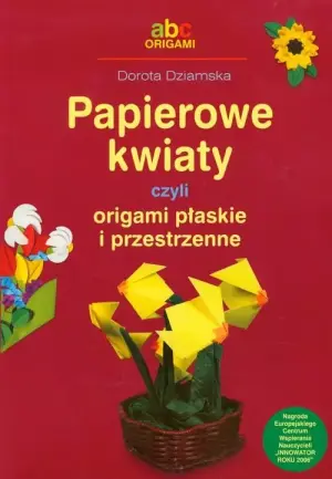 Papierowe kwiaty czyli origami płaskie i przestrz.