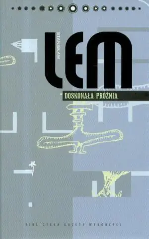 Stanisław Lem. Tom 6 Doskonała próżnia