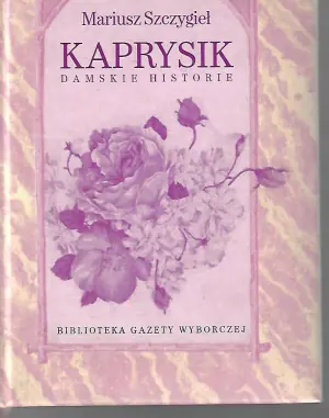 Kaprysik Damskie historie