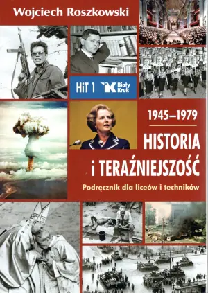 Historia i teraźniejszość. 1945–1979. Podręcznik. Klasa 1. Liceum i technikum