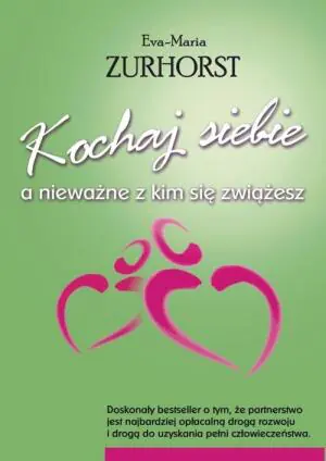 Kochaj siebie a nieważne z kim się zwiążesz
