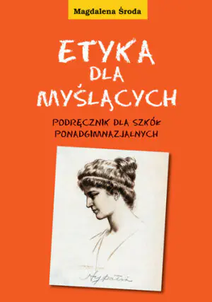 Etyka dla myślących. Podręcznik dla szkół ponadgimnazjalnych