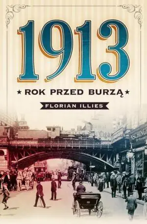 1913. Rok przed burzą