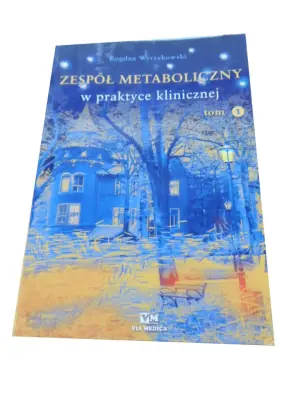 Zespół metaboliczny w praktyce klinicznej tom 1