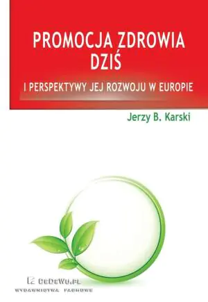 Promocja Zdrowia Dziś i Perspektywy Jej Rozwoju w Europie