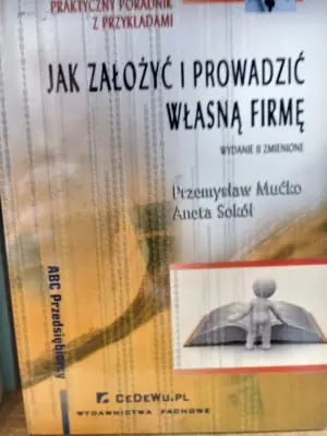 Jak założyć i prowadzić własną firmę