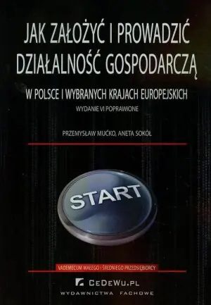 Jak założyć i prowadzić działalność gospodarczą w Polsce i wybranych krajach europejskich